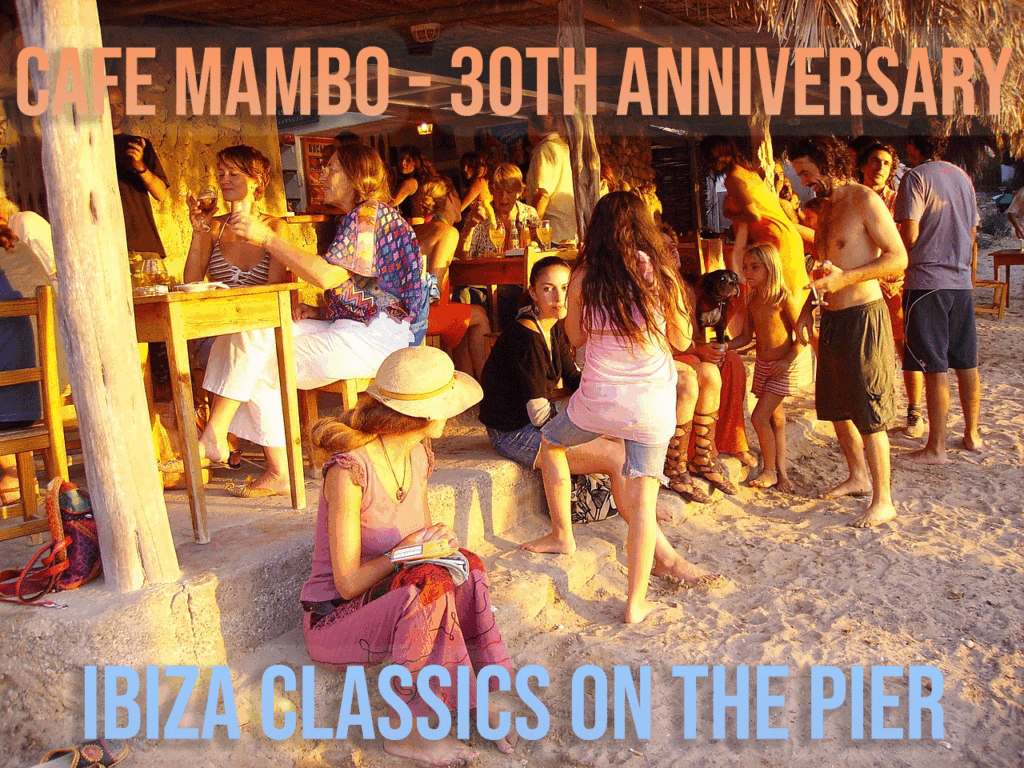 Cafe Mambo – Special 30th Anniversary ‘Ibiza Classics on The Pier Festival’